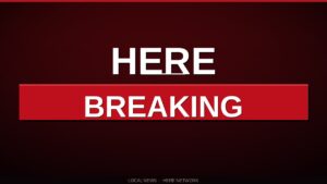 HERE BREAKING
