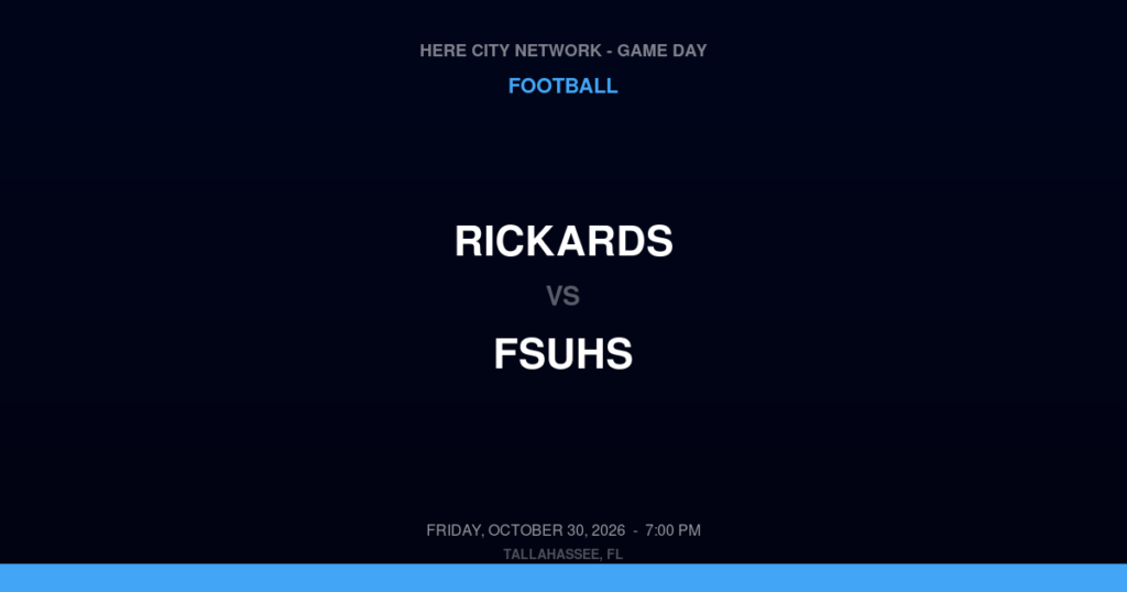 Rickards vs. FSUHS — Football Game Day — Tallahassee, FL — Oct 30, 2026